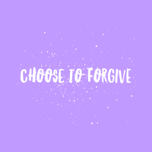 Choose to forgive