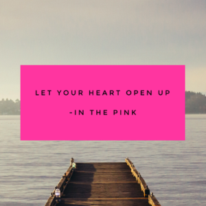 Let your heart open up