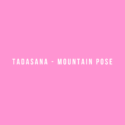 Yoga asana – Tadasana Mountain pose